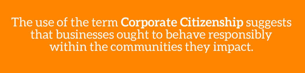 事业营销术语术语:企业公民一词的使用表明，公司应该在其影响的社区中负责任地行事。