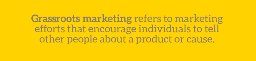 公益营销术语:草根营销指的是鼓励个人向其他人介绍产品或公益事业的营销努力。